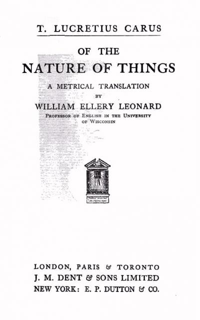 The poem, written in some 7,400 dactylic hexameters, is divided into six untitled books, and explores Epicurean physics